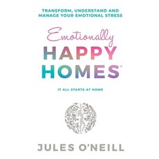 Emotionally Happy Homes: Transform understand and manage your emotional stress Paperback, Julie Anne O'Neill, English, 9780992321505