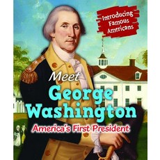 Meet George Washington: America's First President Library Binding, Enslow Publishing