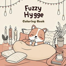 Fuzzy Hygge Cozy Coloring Book for Adults & Teens: Stress-Relief Designs with Cute Comforting Scene
