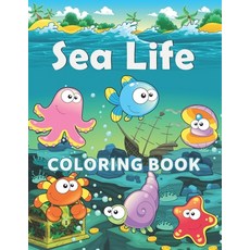 Sea Life Coloring Book: An Adult Coloring Book for Kids Featuring With Relaxing Ocean Scenes and Bea... Paperback, Independently Published