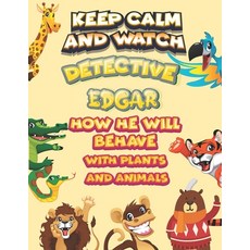 keep calm and watch detective Edgar how he will behave with plant and animals: A Gorgeous Coloring a... Paperback, Independently Published, English, 9798586495594