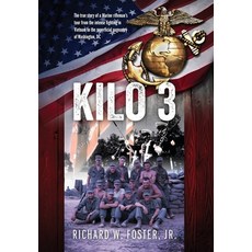 Kilo 3: The True Story of a Marine Rifleman's Tour from the Intense Fighting in Vietnam to the Super... Hardcover, Outskirts Press, English, 9781977239853