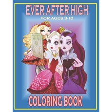 EVER AFTER HIGH For Ages 3-10 Coloring Book: Fun Gift For Everyone Who Loves This Hedgehog With Lots... Paperback, Independently Published, English, 9798720057084