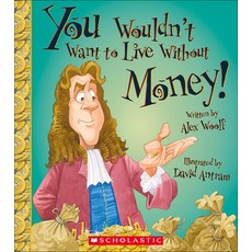 (영문도서) You Wouldn't Want to Live Without Money! Hardcover, Perfection Learning, English, 9781531187668
