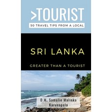 (영문도서) Greater Than a Tourist-Sri Lanka: 50 Travel Tips from a Local Paperback, Independently Published, English, 9798519012843