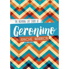 Geronimo: The Inspiring Life Story of an Apache Warrior Hardcover, Compass Point Books