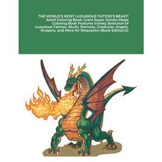 THE WORLDS MOST LUXURIOUS TATTOOS BEAST! Adult Coloring Book: Giant Super Jumbo Mega Coloring Book... Paperback, Lulu.com
