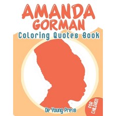 Amanda Gorman Coloring Quotes Book for Children: A Great Inspirational Toddler & Fun To Color Pages ... Paperback, Independently Published, English, 9798727823408