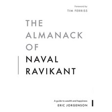 (영문도서) The Almanack of Naval Ravikant: A Guide to Wealth and Happiness Hardcover, Magrathea Publishing - naveravholic