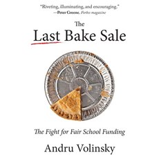 (영문도서) The Last Bake Sale: The Fight for Fair School Funding Paperback, Peter E. Randall Publisher, English, 9781942155904