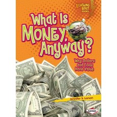 (영문도서) What Is Money Anyway?: Why Dollars and Coins Have Value Paperback, Lerner Classroom, English, 9780761356684