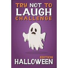 Try Not To Laugh Challenge Halloween Edition: Joke Book For Kids With Silly Would You Rather Scenari... Paperback, Independently Published