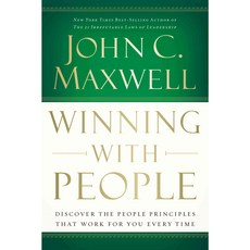 Winning With People: Discover the People Principles That Work for You Every Time