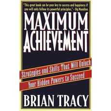 Maximum Achievement: Strategies and Skills That Will Unlock Your Hidden Powers to Succeed, Simon & Schuster