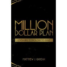 Million Dollar Plan: Leveraging Technology to Scale Paperback, Scaleup Media