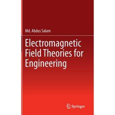 Electromagnetic Field Theories for Engineering Hardcover, Springer