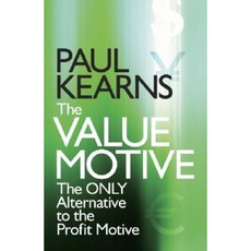 The Value Motive: The Only Alternative to the Profit Motive Hardcover, Wiley