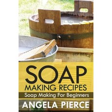 Soap Making: 365 Days of Soap Making: 365 Soap Making Recipes for