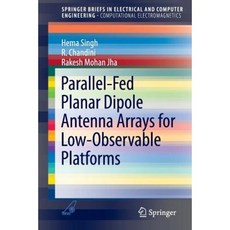Parallel-Fed Planar Dipole Antenna Arrays for Low-Observable Platforms Paperback, Springer