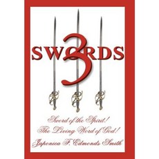 3 Swords: Sword of the Spirit! the Living Word of God! Hardcover, WestBow Press