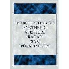 Introduction to Synthetic Aperture Radar (Sar) Polarimetry Paperback, Wexford College Press