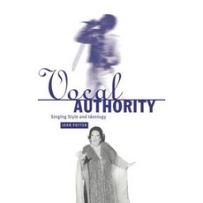 Vocal Authority:Singing Style and Ideology, Cambridge University Press