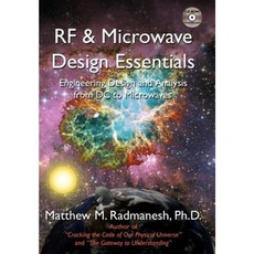 RF & Microwave Design Essentials: Engineering Design and Analysis from DC to Microwaves Hardcover, Authorhouse