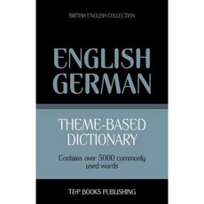Theme-Based Dictionary British English-German - 5000 Words Paperback, T&p Books