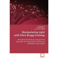 Manipulating Light with Fibre Bragg Gratings Paperback, VDM Verlag