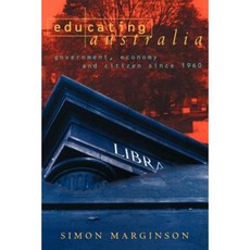 Educating Australia:"Government Economy and Citizen Since 1960", Cambridge University Press