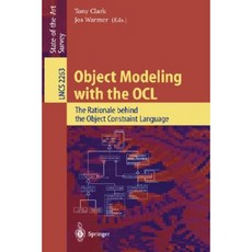 Object Modeling with the Ocl: The Rationale Behind the Object Constraint Language Paperback, Springer