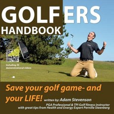 Golfers Handbook: Save Your Golf Game and Your Life! Paperback