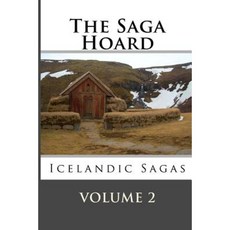 The Saga Hoard - Volume 2: Icelandic Sagas Paperback, Createspace