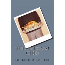 The Interim Chef Paperback, Createspace Independent Publishing Platform