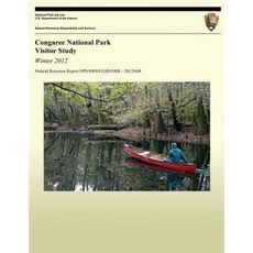 Congaree National Park Visitor Study: Winter 2012 Paperback, Createspace Independent Publishing Platform