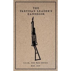 Partisan Leader's Handbook: May 1939 Paperback, Createspace Independent Publishing Platform