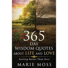 Wonder 365 Days Wisdom Quotes about Life and Love: Getting Better Than Ever Paperback, Createspace Independent Publishing Platform