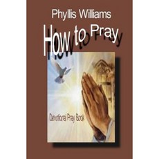 How to Pray: Praying Paperback, Createspace Independent Publishing Platform
