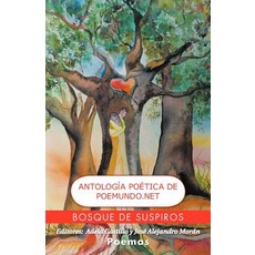 Bosque de Suspiros: Antolog a Poetica de Poemundo.Net Paperback, Palibrio
