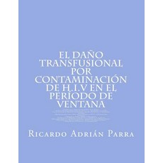 El Dano Transfusional Por Contaminacion de H.I.V En El Periodo de Ventana Paperback, Archivo Digital: Online
