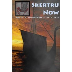 Skertru Now: Issue 2 April 2013 Paperback, Createspace Independent Publishing Platform