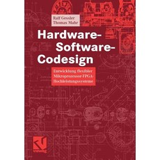 Hardware-Software-Codesign: Entwicklung Flexibler Mikroprozessor-FPGA-Hochleistungssysteme Paperback, Vieweg+teubner Verlag