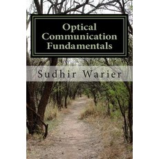 Optical Communication Fundamentals Paperback, Createspace Independent Publishing Platform