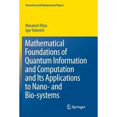 Mathematical Foundations of Quantum Information and Computation and Its Applications to Nano- And Bio-Systems Paperback, Springer