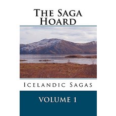 The Saga Hoard - Volume 1: Icelandic Sagas Paperback, Createspace