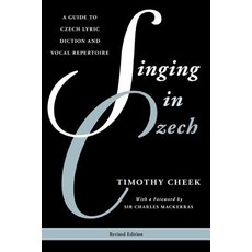 Singing in Czech: A Guide to Czech Lyric Diction and Vocal Repertoire Paperback, Rowman & Littlefield Publishers