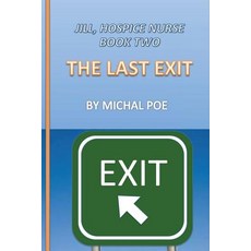 Jill - Hospice Nurse Book Two: Last Exit Paperback, Createspace