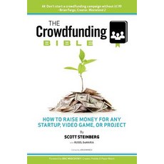 The Crowdfunding Bible: How to Raise Money for Any Startup Video Game or Project Paperback, Lulu.com