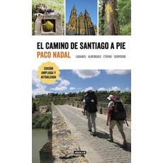 El Camino de Santiago a Pie / The Camino de Santiago on Foot: Places Lodging Stages and Services: L..., Aguilar