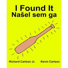 I Found It: Children's Picture Book English-Slovenian Slovene (Bilingual Edition) (WWW.Rich.Center), Createspace Independent Publishing Platform